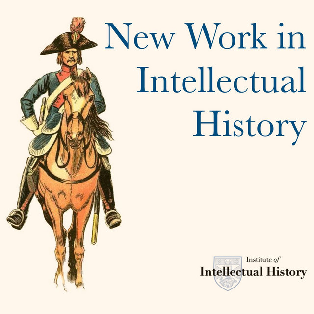 New Work In Intellectual History | Podcast on Spotify