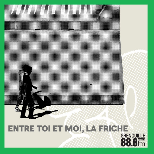 Entre Toi Et Moi La Friche Podcast On Spotify