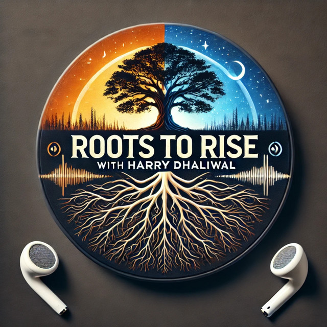 Roots to Rise | Podcast on Spotify