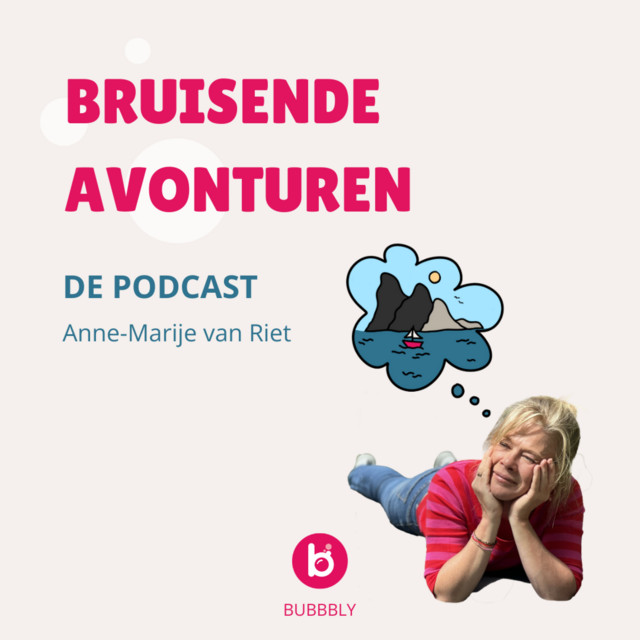 Bruisende Avonturen | Anne-Marije van Riet | Podcast on Spotify