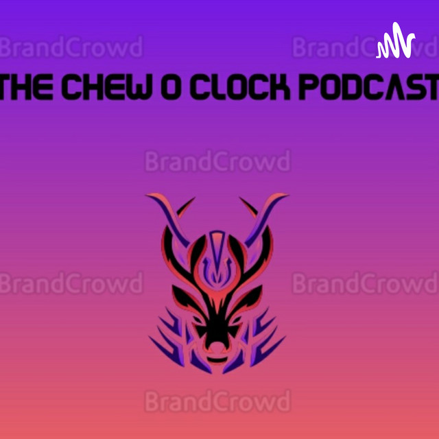 The Chew O Clock Podcast | Podcast on Spotify