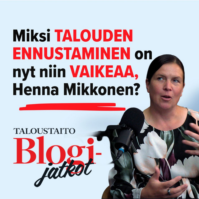 Miksi talouden ennustaminen on nyt erityisen vaikeaa, Henna Mikkonen?