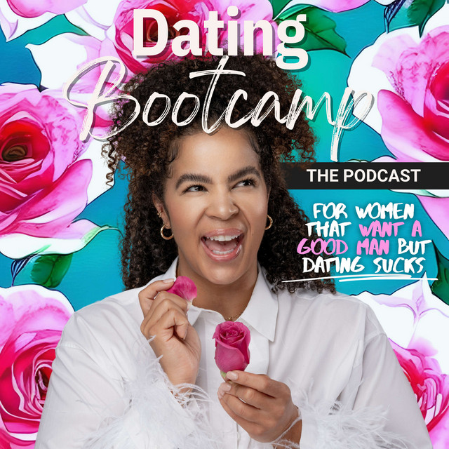 Dating Bootcamp | Podcast on Spotify