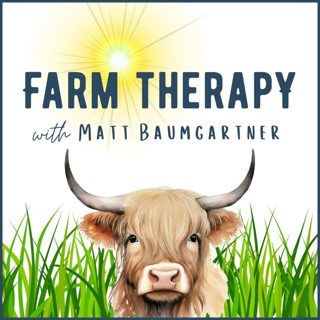 The Farm Therapy Podcast with Matt Baumgartner | Podcast on Spotify