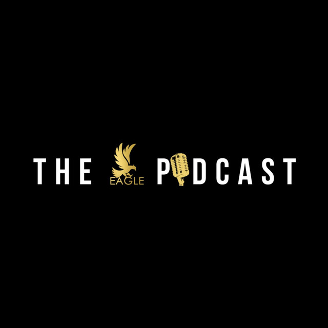 THE EAGLE PODCAST | Podcast on Spotify