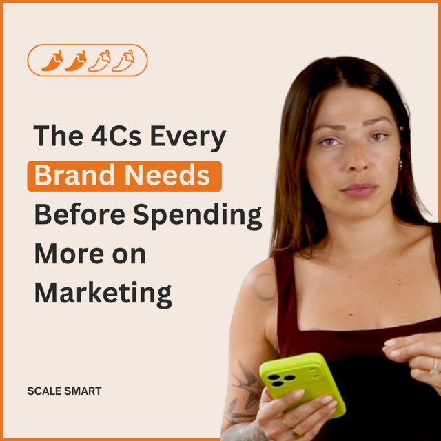 The 4Cs Every Brand Needs Before Spending More on Marketing