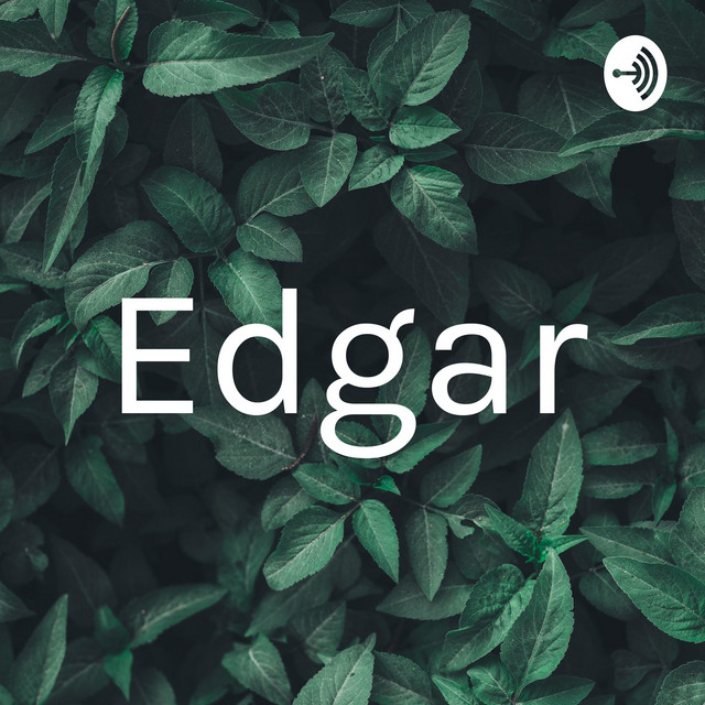 Edgar | Podcast on Spotify