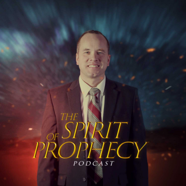 The Spirit of Prophecy Podcast | Podcast on Spotify