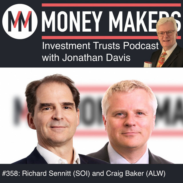 Money Makers Investment Trusts Podcast - Craig Baker (ALW) and Richard Sennitt (SOI) (17 Oct 2026)