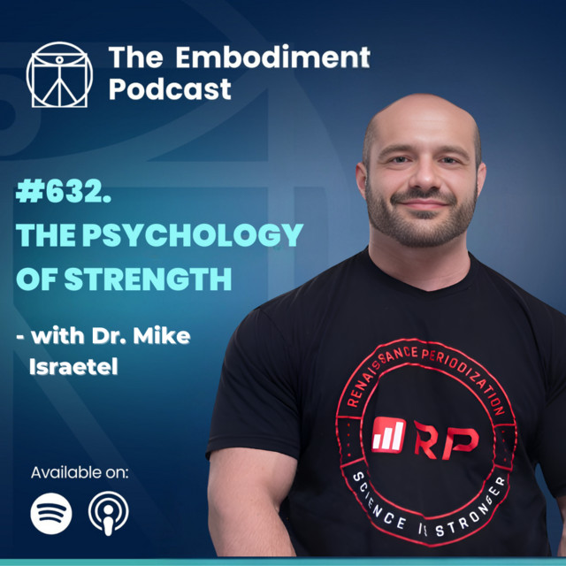 mike israetel bpc 157 632. The Psychology of Strength - with Dr - The Embodiment Coaching Podcast B Complex