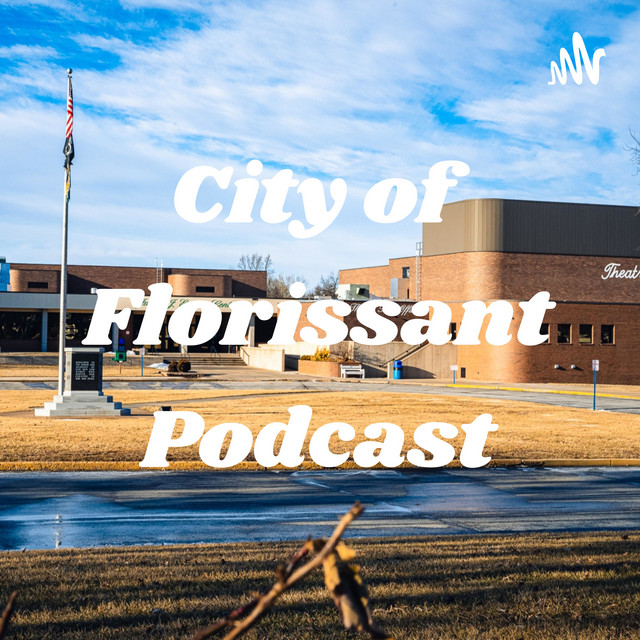 City of Florissant Podcast Podcast on Spotify