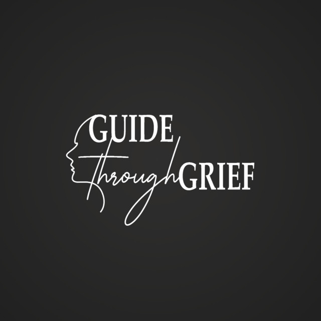 Guide Through Grief | Podcast on Spotify