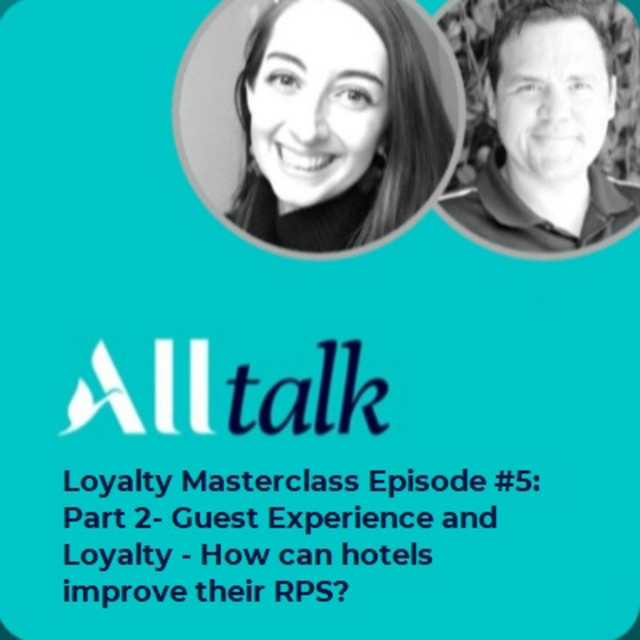 Loyalty Masterclass Episode #5: Part 2- Guest Experience and Loyalty ...