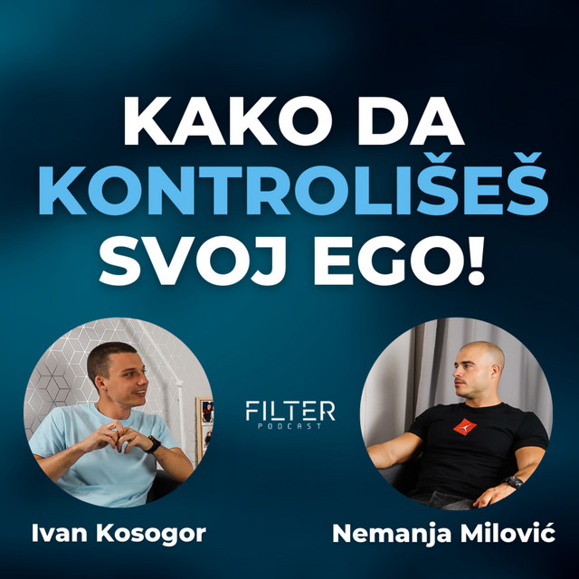 Ego je neprijatelj - Filter Podcast Ep. 1