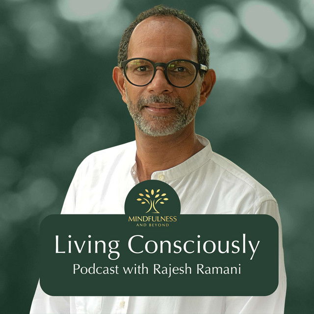 Living Consciously with Rajesh Ramani | Podcast on Spotify