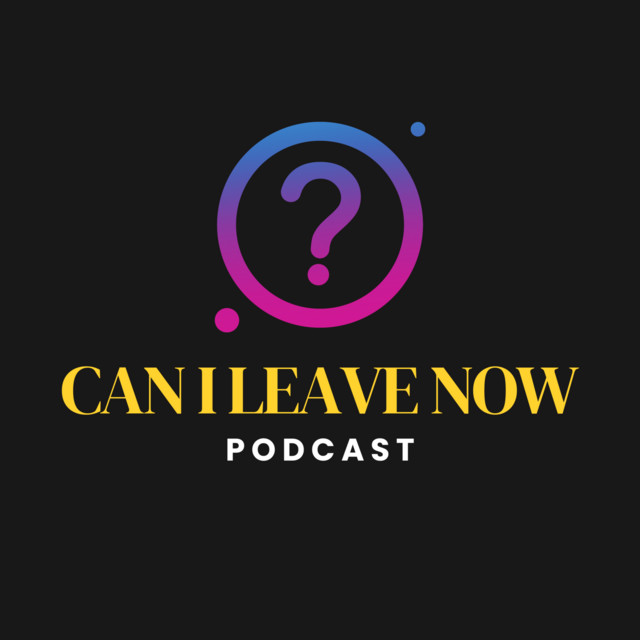 can-i-leave-now-podcast-on-spotify