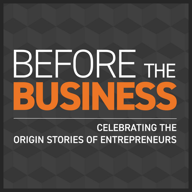 Before the Business | Podcast on Spotify