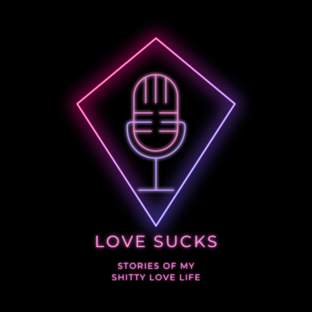 Love sucks. A rant about men | Podcast on Spotify