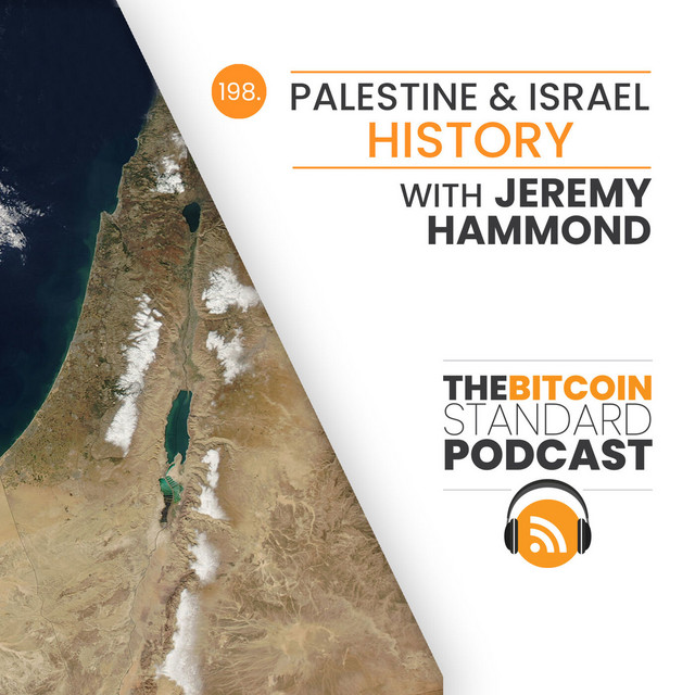 198. Palestine & Israel History with Jeremy Hammond - The Bitcoin ...