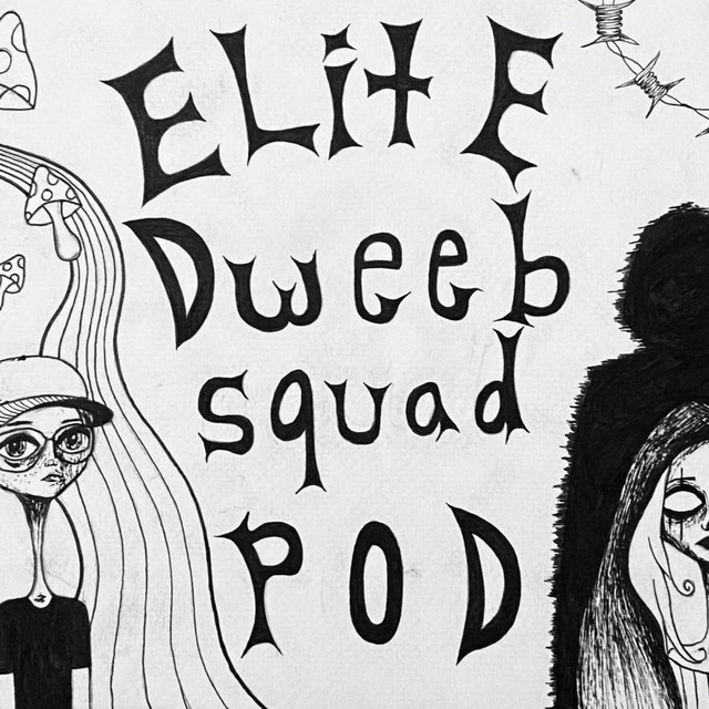 Elite Dweeb Squad Pod | Podcast on Spotify