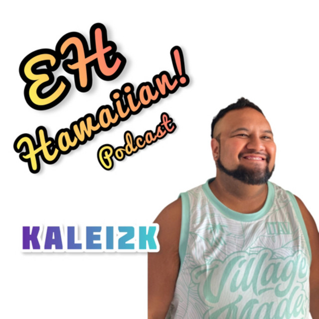 Eh Hawaiian Podcast On Spotify