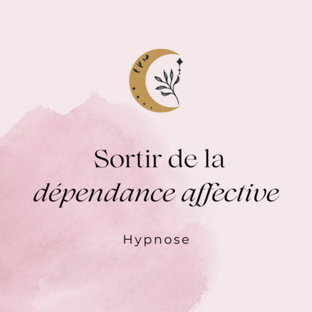 PODCAST : SORTIR DE LA DEPENDANCE AFFECTIVE - Hypnose/Méditation ...