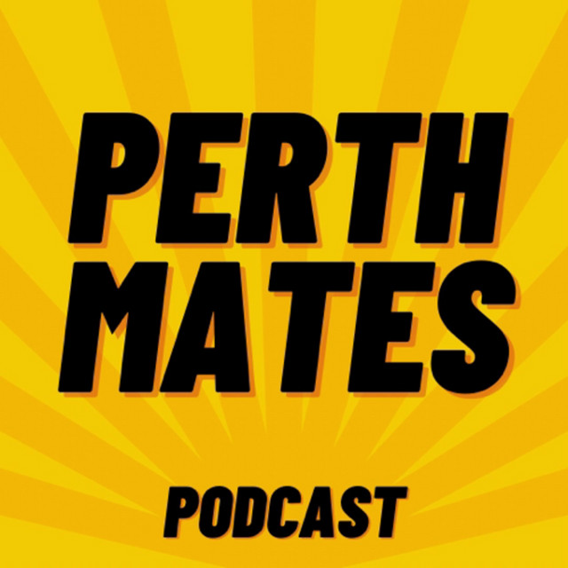 Perth Mates Podcast | Podcast on Spotify