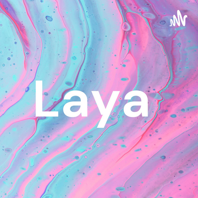 Laya | Podcast on Spotify