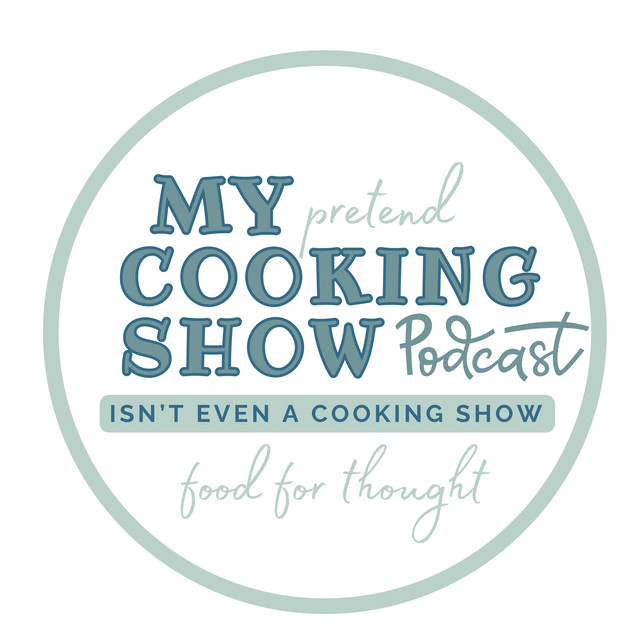 My Cooking Show Podcast - that isn’t even a cooking show | Podcast on ...