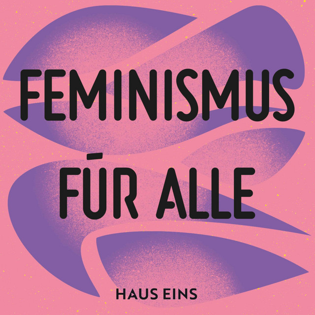 Feminismus für alle. Der Lila Podcast