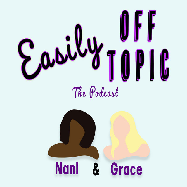 Easily Off Topic | Podcast on Spotify