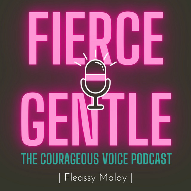 Fierce Gentle The Courageous Voice Podcast Podcast On Spotify