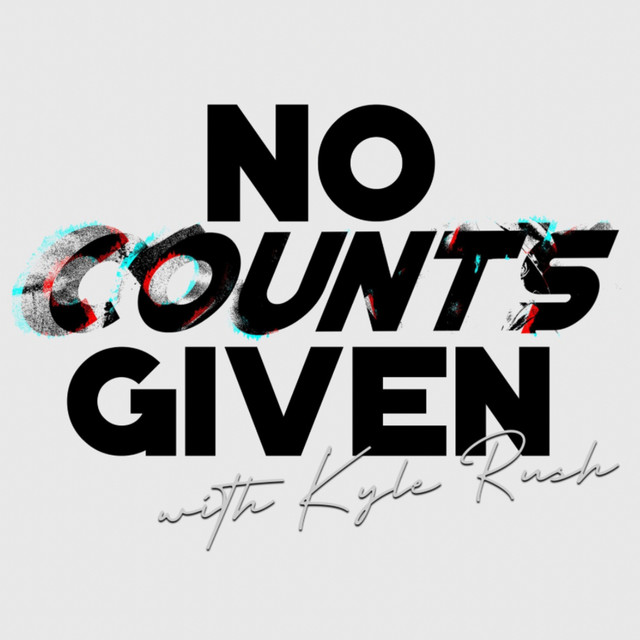 No Counts Given with Kyle Rush | Podcast on Spotify
