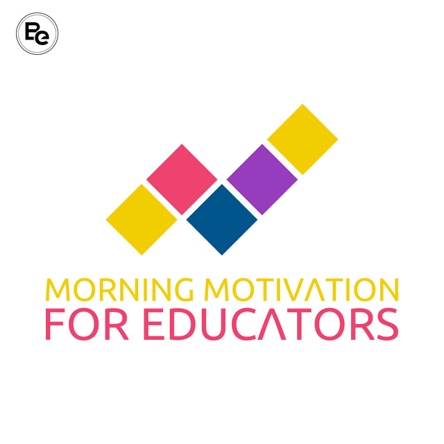 Morning Motivation for Educators | Podcast on Spotify