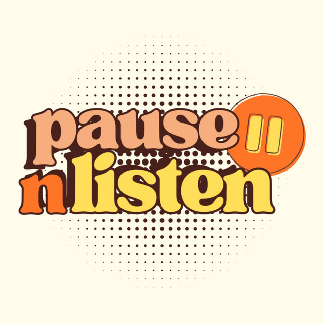 Pause N Listen | Podcast on Spotify