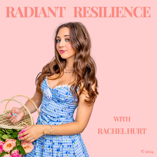 Radiant Resilience With Rachel Hurt | Podcast on Spotify