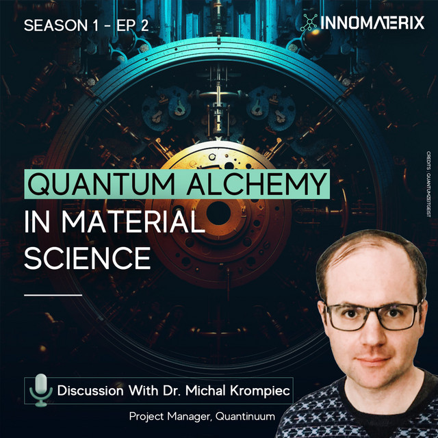 Quantum Alchemy in Material Science: Discussion with Michal Krompiec ...
