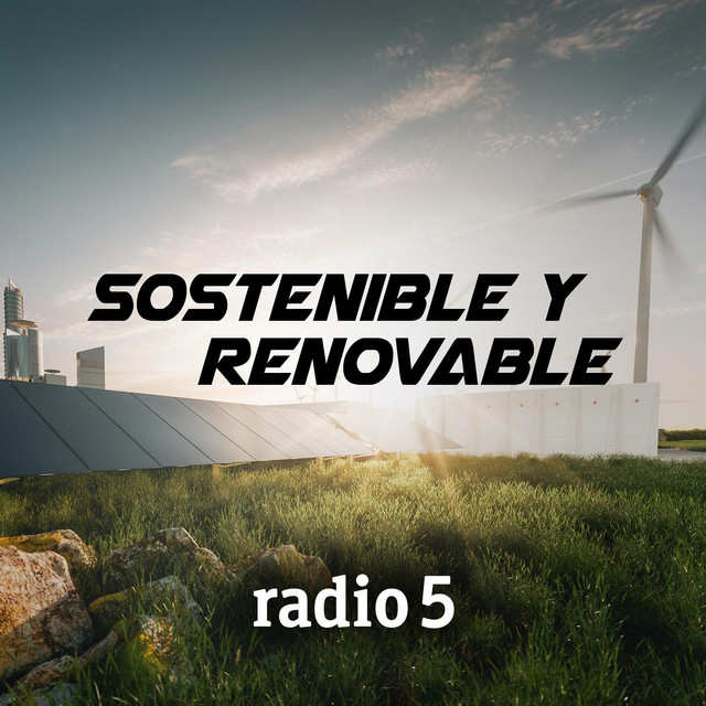 Portada de Sostenible y renovable en Radio 5