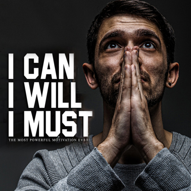 I CAN, I WILL, I MUST - Motivation Daily by Motiversity | Podcast on ...