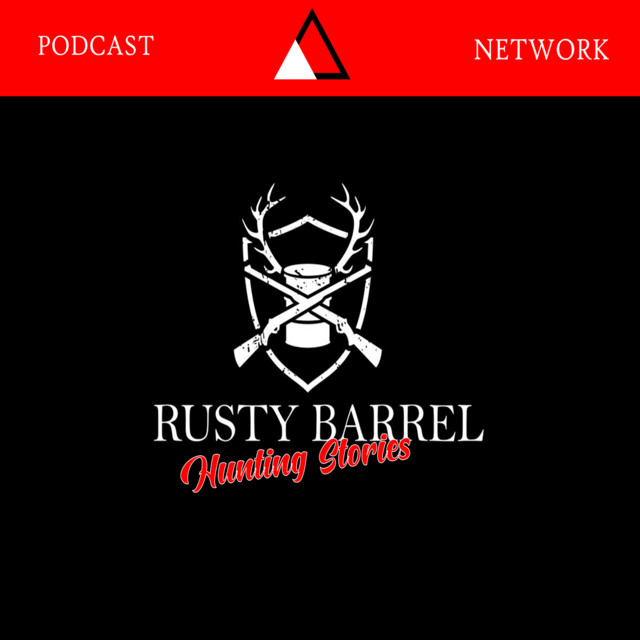 Rusty Barrel Hunting Stories | Podcast on Spotify