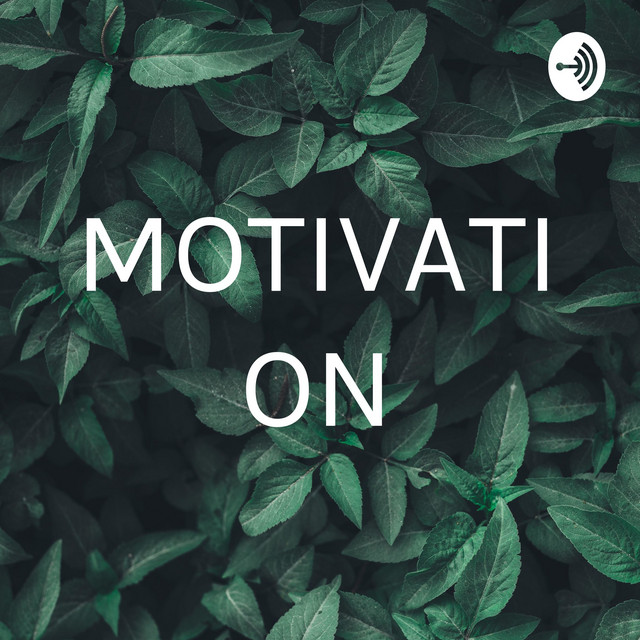 MOTIVATION | Podcast on Spotify