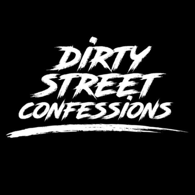 DIRTY STREET CONFESSIONS PODCAST | Podcast on Spotify