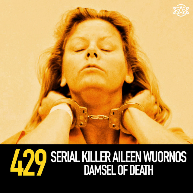 429 serial killer aileen wuornos damsel of death timesuck with dan