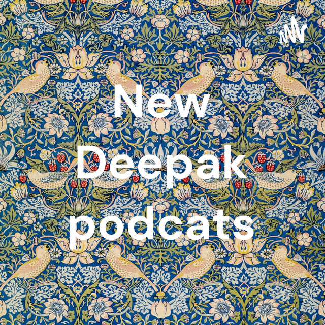 Deepak New Podcast | Podcast on Spotify