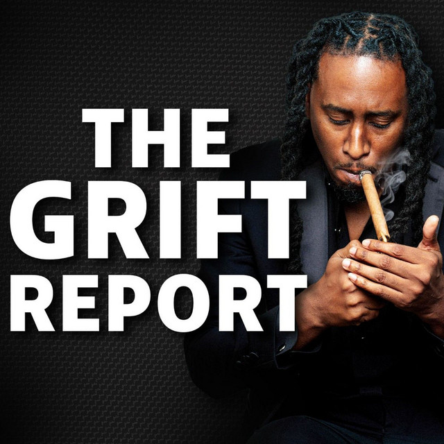 The Grift Report | Podcast on Spotify