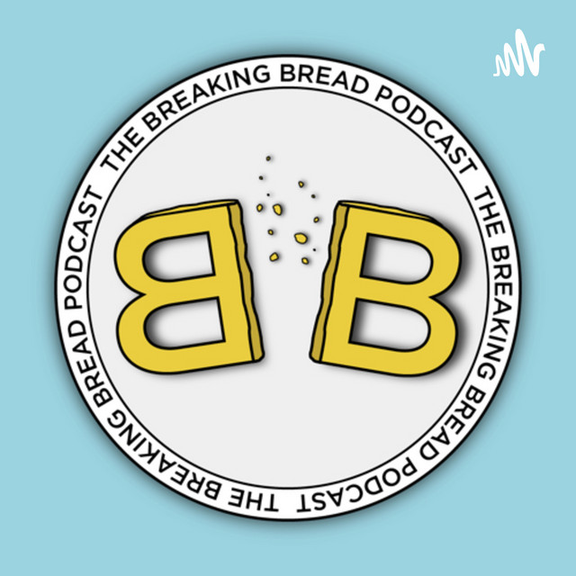 The Breaking Bread Podcast | Podcast on Spotify