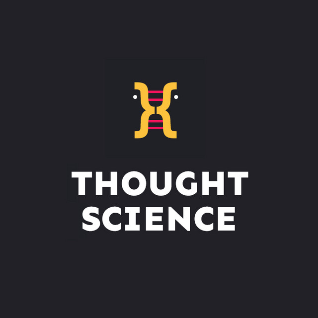 Thought Science | Podcast on Spotify