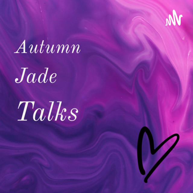 Autumn Jade Talks Everything Podcast on Spotify