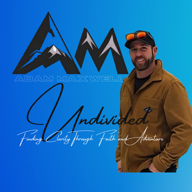 Adam Maxwell's Undivided: Finding clarity through faith and adventure ...