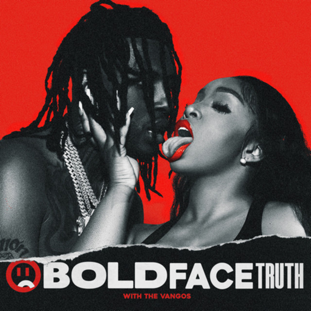 The Bold Face Truth with The Vango’s | Podcast on Spotify